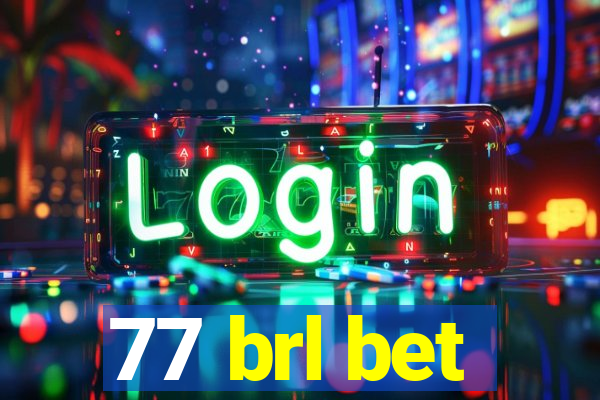 77 brl bet